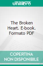 The Broken Heart. E-book. Formato PDF ebook