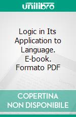 Logic in Its Application to Language. E-book. Formato PDF ebook