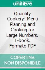 Quantity Cookery: Menu Planning and Cooking for Large Numbers. E-book. Formato PDF ebook