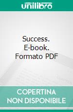 Success. E-book. Formato PDF ebook di Max Aitken Beaverbrook