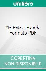 My Pets. E-book. Formato PDF ebook di Alexandre Dumas