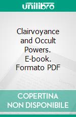 Clairvoyance and Occult Powers. E-book. Formato PDF ebook