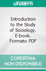 Introduction to the Study of Sociology. E-book. Formato PDF ebook