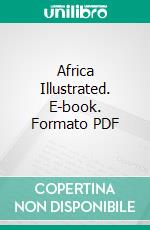 Africa Illustrated. E-book. Formato PDF ebook di William R. Smith