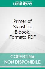 Primer of Statistics. E-book. Formato PDF ebook