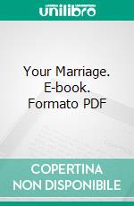 Your Marriage. E-book. Formato PDF ebook