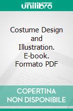 Costume Design and Illustration. E-book. Formato PDF ebook di Ethel Traphagen