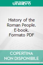 History of the Roman People. E-book. Formato PDF ebook di Charles Seignobos