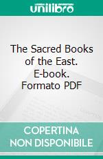 The Sacred Books of the East. E-book. Formato PDF ebook