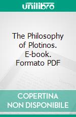 The Philosophy of Plotinos. E-book. Formato PDF ebook