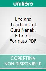 Life and Teachings of Guru Nanak. E-book. Formato PDF ebook