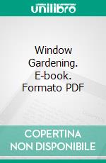 Window Gardening. E-book. Formato PDF ebook di Herman B. Dorner