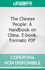 The Chinese People: A Handbook on China. E-book. Formato PDF ebook di Arthur Evans Moule