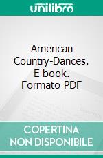 American Country-Dances. E-book. Formato PDF ebook