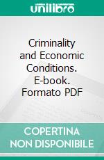 Criminality and Economic Conditions. E-book. Formato PDF ebook