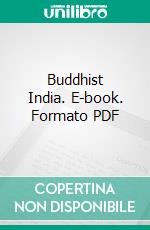 Buddhist India. E-book. Formato PDF ebook