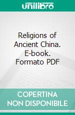 Religions of Ancient China. E-book. Formato PDF ebook