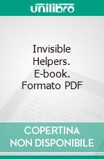 Invisible Helpers. E-book. Formato PDF ebook di C. W. Leadbeater