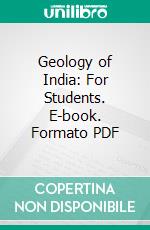 Geology of India: For Students. E-book. Formato PDF ebook di D. N. Wadia