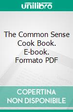 The Common Sense Cook Book. E-book. Formato PDF ebook