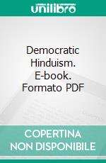 Democratic Hinduism. E-book. Formato PDF ebook