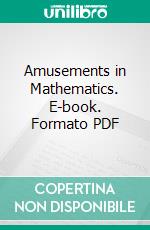 Amusements in Mathematics. E-book. Formato PDF ebook di Henry Ernest Dudeney