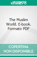 The Muslim World. E-book. Formato PDF ebook