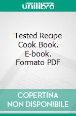 Tested Recipe Cook Book. E-book. Formato PDF ebook