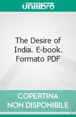 The Desire of India. E-book. Formato PDF ebook