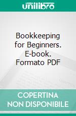 Bookkeeping for Beginners. E-book. Formato PDF ebook di G. W. Wheeler