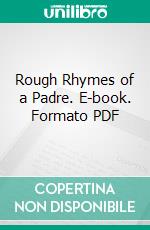 Rough Rhymes of a Padre. E-book. Formato PDF ebook di Woodbine Willie