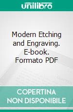 Modern Etching and Engraving. E-book. Formato PDF ebook di Charles Holme