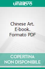 Chinese Art. E-book. Formato PDF ebook di Stephen W. Bushell