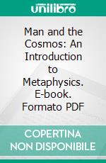 Man and the Cosmos: An Introduction to Metaphysics. E-book. Formato PDF