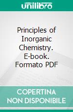 Principles of Inorganic Chemistry. E-book. Formato PDF ebook