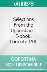 Selections From the Upanishads. E-book. Formato PDF ebook di Edward Röer