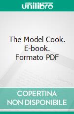 The Model Cook. E-book. Formato PDF ebook di Carrie W. Train