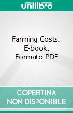 Farming Costs. E-book. Formato PDF ebook di Charles Stewart Orwin