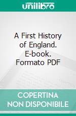 A First History of England. E-book. Formato PDF ebook