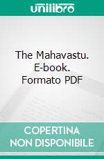 The Mahavastu. E-book. Formato PDF ebook