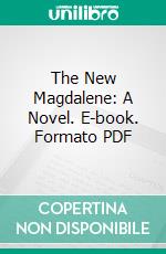 The New Magdalene: A Novel. E-book. Formato PDF ebook di Wilkie Collins