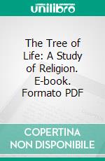 The Tree of Life: A Study of Religion. E-book. Formato PDF ebook