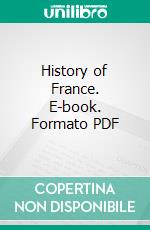 History of France. E-book. Formato PDF ebook