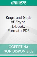 Kings and Gods of Egypt. E-book. Formato PDF ebook