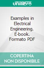 Examples in Electrical Engineering. E-book. Formato PDF ebook di Samuel Joyce