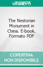 The Nestorian Monument in China. E-book. Formato PDF ebook