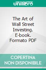 The Art of Wall Street Investing. E-book. Formato PDF ebook