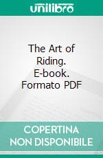 The Art of Riding. E-book. Formato PDF ebook