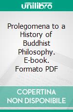 Prolegomena to a History of Buddhist Philosophy. E-book. Formato PDF ebook