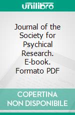 Journal of the Society for Psychical Research. E-book. Formato PDF ebook